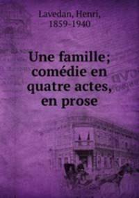 Une famille; comedie en quatre actes, en prose