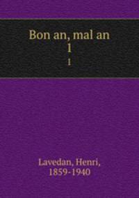 Bon an, mal an. 1