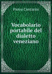 Vocabolario portabile del dialetto veneziano