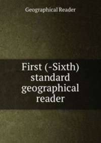 First (-Sixth) standard geographical reader