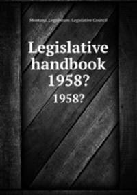 Legislative handbook. 1958?
