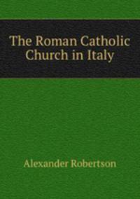 The Roman Catholic Church in Italy