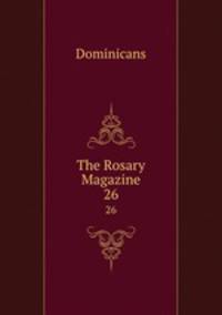 The Rosary Magazine. 26