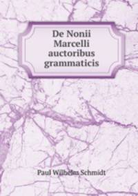 De Nonii Marcelli auctoribus grammaticis