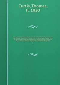 A London encyclopaedia, or universal dictionary of science, art, literature and practical mechanics : comprising a popular view of the present state of knowledge : illustrated by numerous engravings, a general atlas, and appropriate diagrams. 6