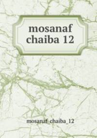 mosanaf chaiba 12