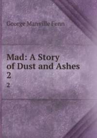 Mad: A Story of Dust and Ashes. 2