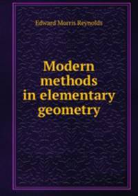 Modern methods in elementary geometry
