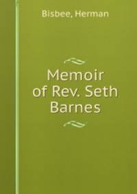 Memoir of Rev. Seth Barnes