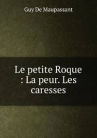 Le petite Roque : La peur. Les caresses