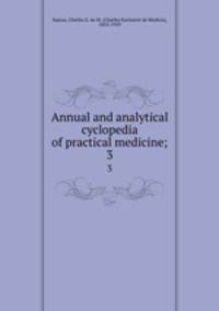 Annual and analytical cyclopedia of practical medicine;. 3