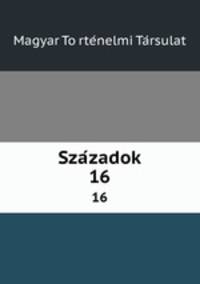 Szazadok. 16