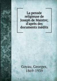 La pensee religieuse de Joseph de Maistre; d