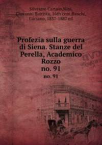 Profezia sulla guerra di Siena. Stanze del Perella, Academico Rozzo. no. 91