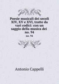 Poesie musicali dei secoli XIV, XV e XVI, tratte da vari codici: con un saggio della musica dei .. no. 94