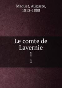 Le comte de Lavernie. 1