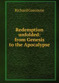 Redemption unfolded: from Genesis to the Apocalypse