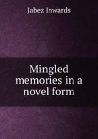 Mingled memories in a novel form