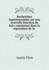 Recherches experimentales sur une nouvelle fonction du foie: consistant dans la separation de la .