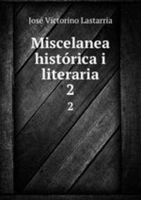 Miscelanea histrica i literaria. 2