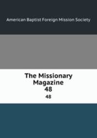 The Missionary Magazine. 48