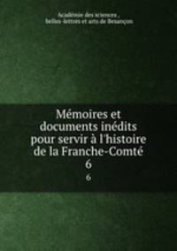 Memoires et documents inedits pour servir a l