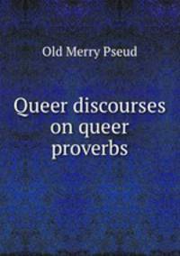 Queer discourses on queer proverbs