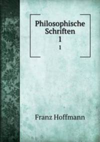 Philosophische Schriften. 1