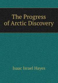 The Progress of Arctic Discovery