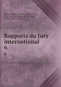 Rapports du Jury international. 6