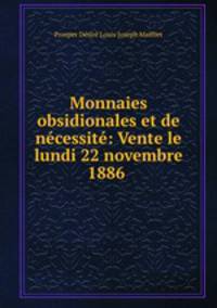 Monnaies obsidionales et de necessite: Vente le lundi 22 novembre 1886 .