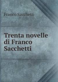 Trenta novelle di Franco Sacchetti