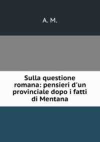 Sulla questione romana: pensieri d