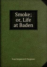 Smoke; or, Life at Baden