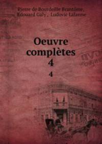 Oeuvre compltes. 4