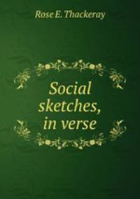 Social sketches, in verse