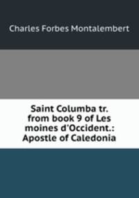 Saint Columba tr. from book 9 of Les moines d