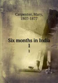 Six months in India. 1