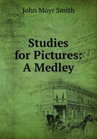 Studies for Pictures: A Medley