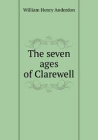 The seven ages of Clarewell