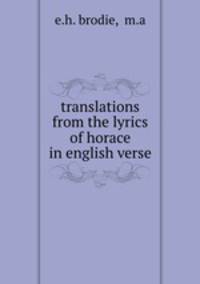 translations from the lyrics of horace in english verse