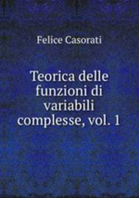 Teorica delle funzioni di variabili complesse, vol. 1