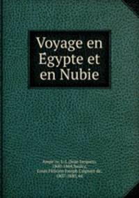 Voyage en E?gypte et en Nubie