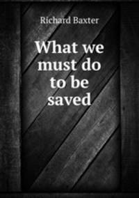 What we must do to be saved
