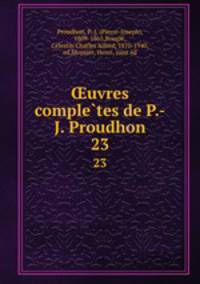 uvres completes de P.-J. Proudhon. 23