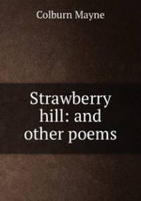 Strawberry hill: and other poems