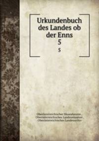 Urkundenbuch des Landes ob der Enns. 5