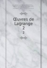 uvres de Lagrange. 2