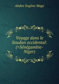 Voyage dans le Soudan occidental: Senegambie-Niger)