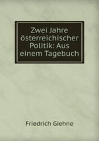 Zwei Jahre osterreichischer Politik: Aus einem Tagebuch